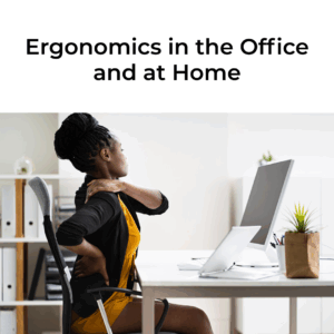 Ergonomics in the Office and at Home