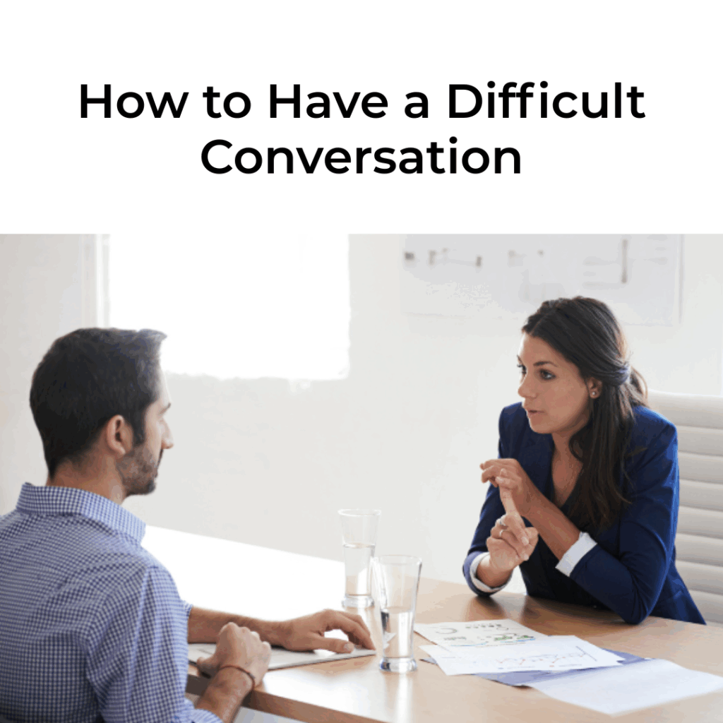 How to Have a Difficult Conversation