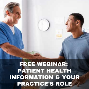 Free Webinar: Patient Health Information & Your Practice's Role