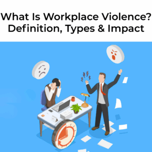 What Is Workplace Violence? Definition, Types & Impact